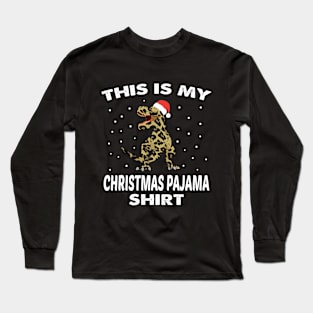 this is my christmas pajama Long Sleeve T-Shirt